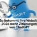 Ein blaues ChatGPT-Maskottchen mit einem Vergrößerungsglas untersucht ein Tablet; deutscher Text über Website 2026 und ChatGPT Zitierungen überlagert das Bild.